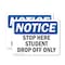 Signmission Stop Here Student Drop Off Only OSHA Notice Sign, Aluminum, 10in W x 7in L, 2PK OS-2PACK-NS-A-710-L-18479 - alternate 1